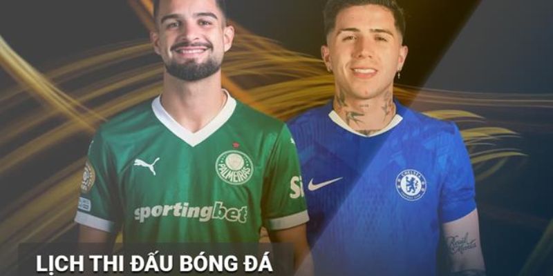 Lịch bóng đá theo giờ Việt Nam theo dõi thường xuyên