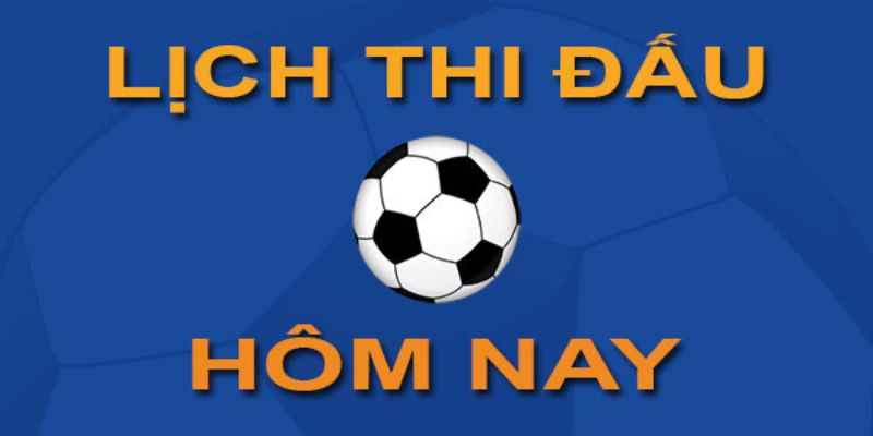 Theo dõi lịch thi đấu bóng đá cá cược